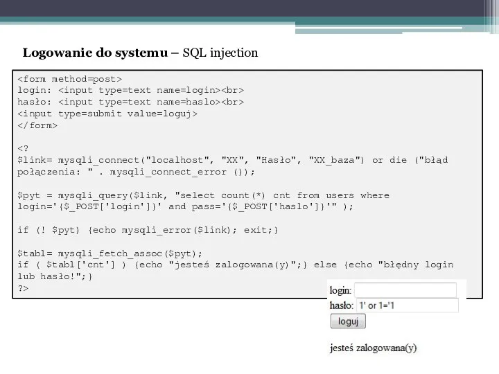 login: hasło: $link= mysqli_connect("localhost", "XX", "Hasło", "XX_baza") or die ("błąd połączenia: