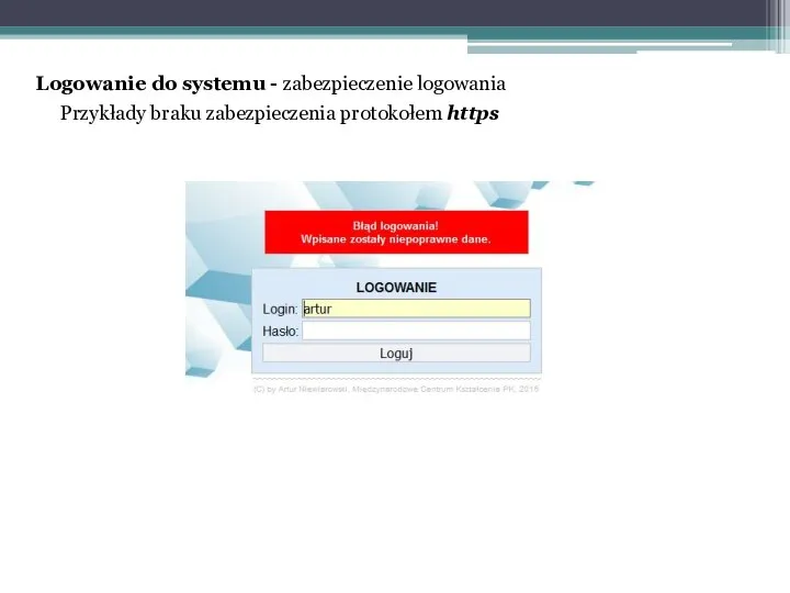Przykłady braku zabezpieczenia protokołem https Logowanie do systemu - zabezpieczenie logowania