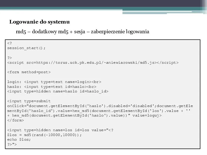 md5 – dodatkowy md5 + sesja – zabezpieczenie logowania session_start(); ?>