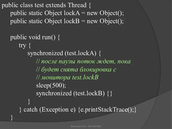 public class test extends Thread { public static Object lockA =