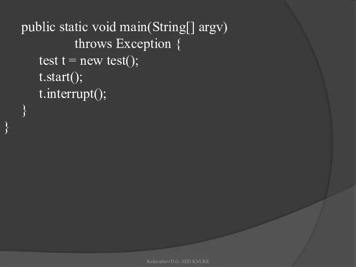 public static void main(String[] argv) throws Exception { test t =