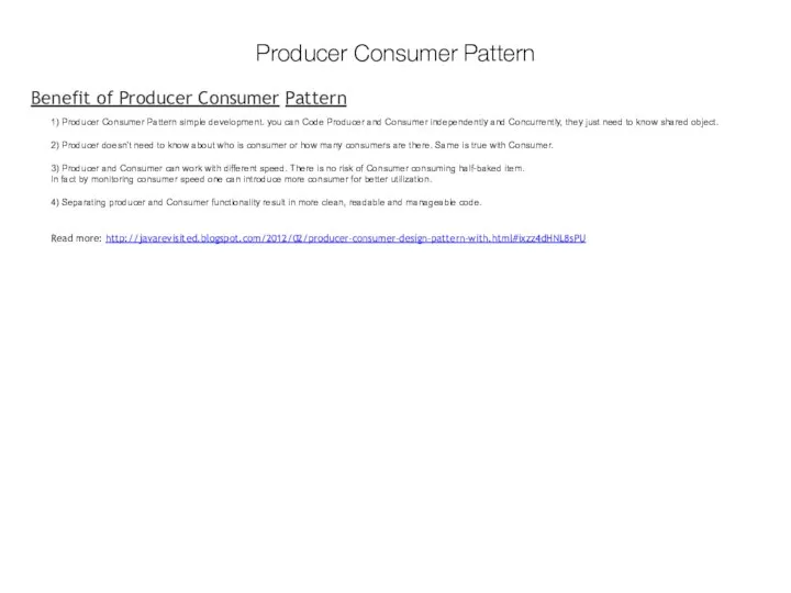 Benefit of Producer Consumer Pattern Producer Consumer Pattern 1) Producer Consumer