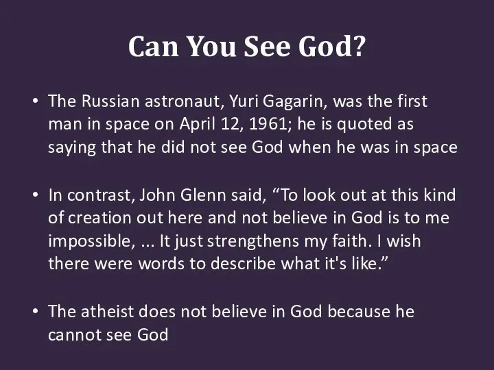 Can You See God? The Russian astronaut, Yuri Gagarin, was the