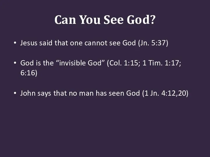 Can You See God? Jesus said that one cannot see God