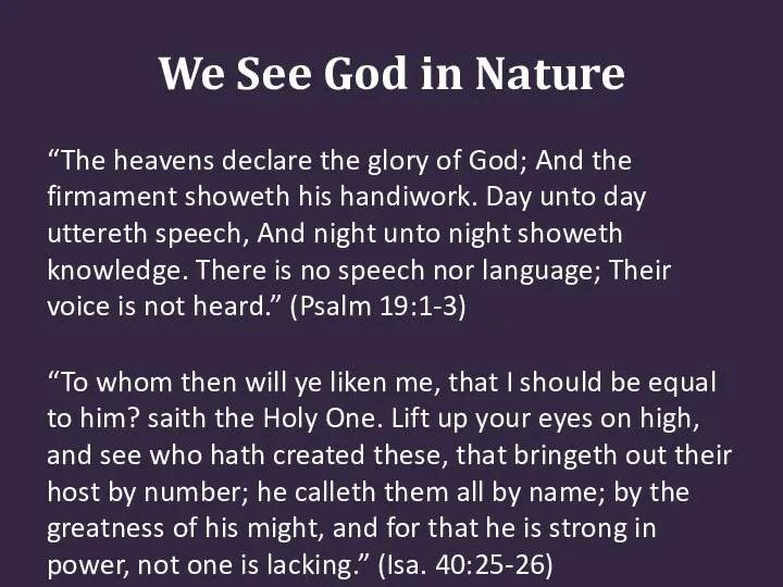 We See God in Nature “The heavens declare the glory of