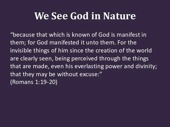 We See God in Nature “because that which is known of