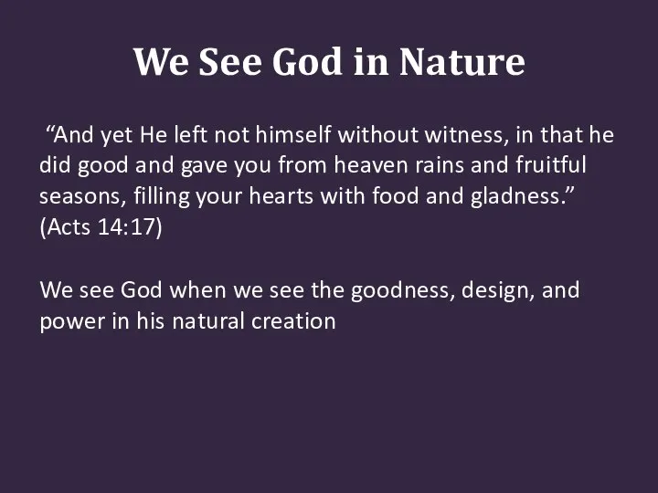 We See God in Nature “And yet He left not himself