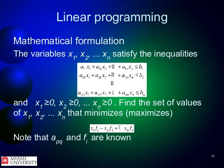 Linear programming Mathematical formulation The variables x1, x2, ... xn satisfy
