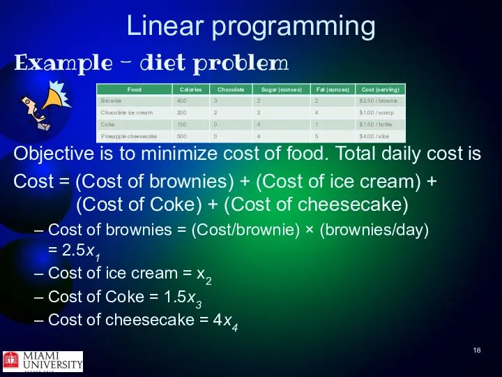 Linear programming Example - diet problem Objective is to minimize cost