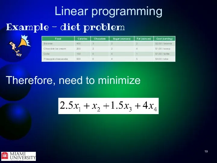 Linear programming Example - diet problem Therefore, need to minimize