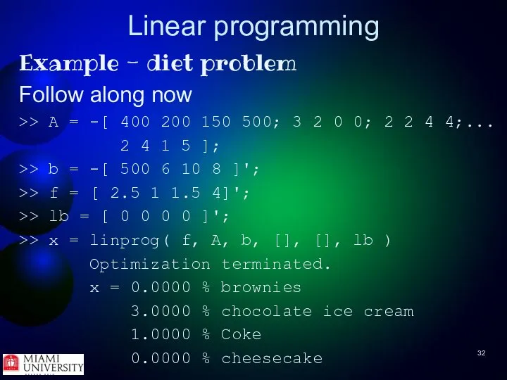 Linear programming Example - diet problem Follow along now >> A