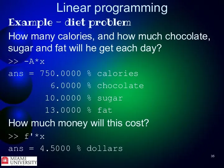 Linear programming Example - diet problem How many calories, and how