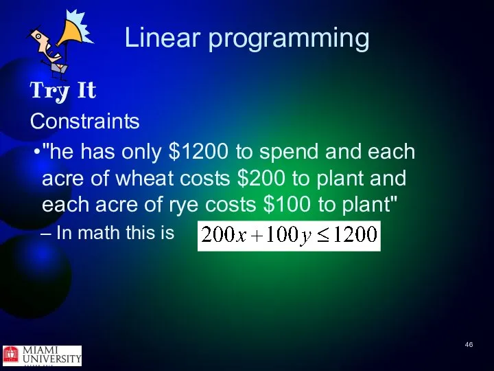 Linear programming Try It Constraints "he has only $1200 to spend