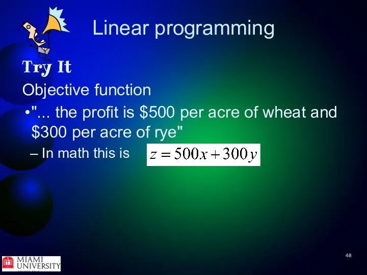 Linear programming Try It Objective function "... the profit is $500