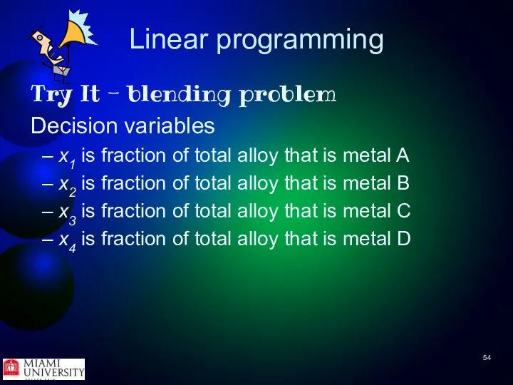 Linear programming Try It - blending problem Decision variables x1 is