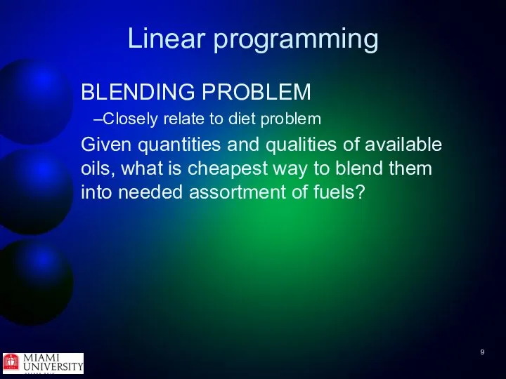 Linear programming BLENDING PROBLEM Closely relate to diet problem Given quantities