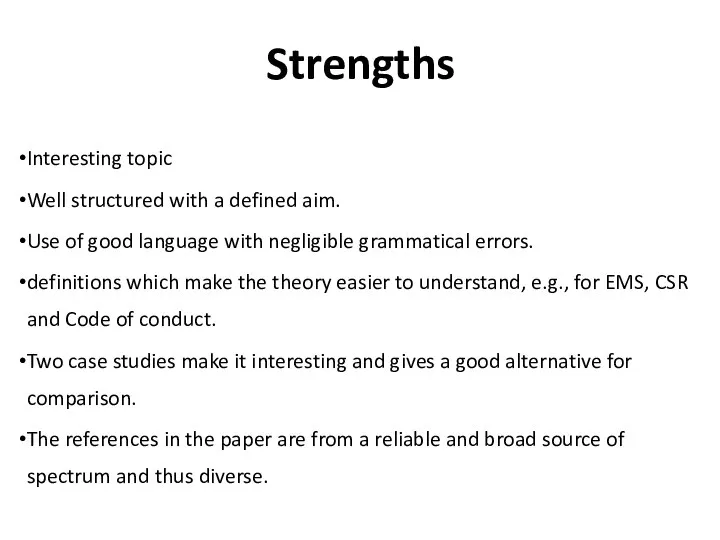 Strengths Interesting topic Well structured with a defined aim. Use of