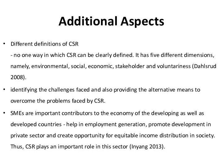 Additional Aspects Different definitions of CSR - no one way in