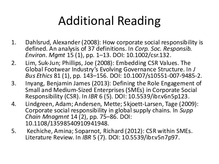 Additional Reading Dahlsrud, Alexander (2008): How corporate social responsibility is defined.