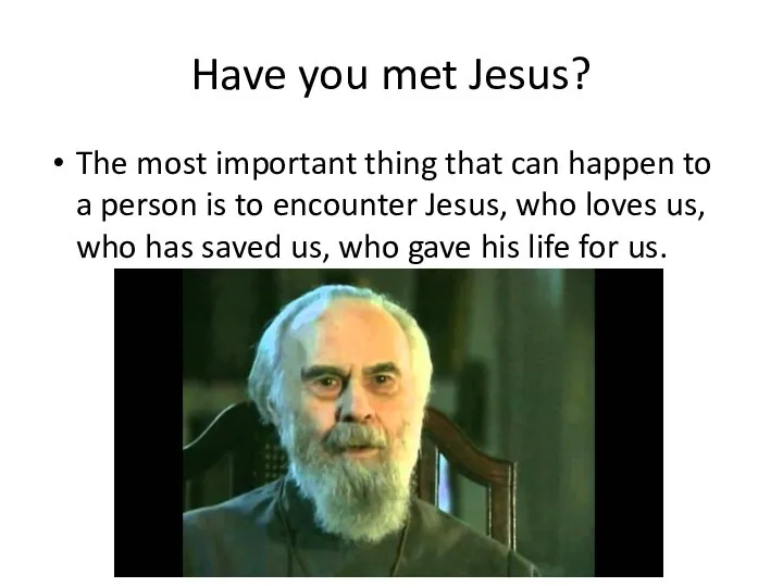 Have you met Jesus? The most important thing that can happen