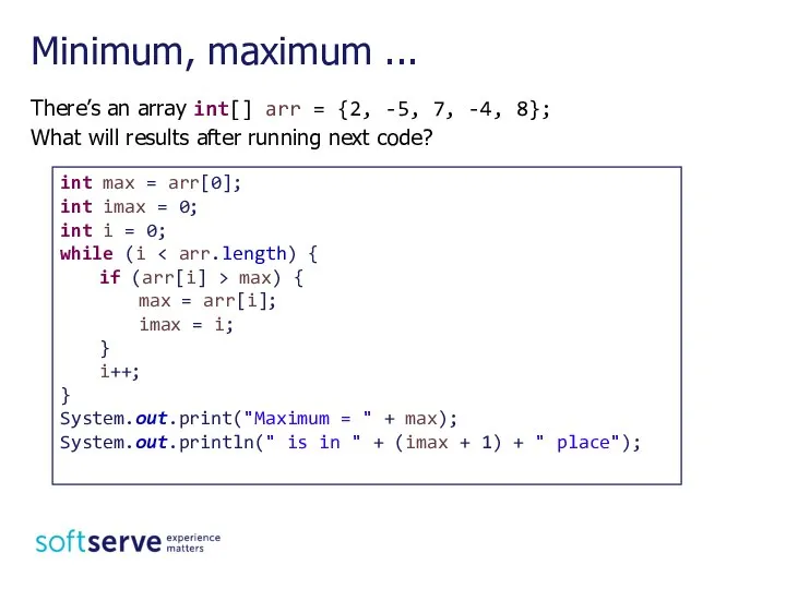 Minimum, maximum ... There’s an array int[] arr = {2, -5,