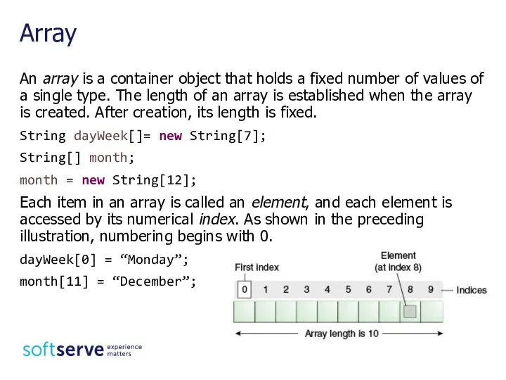 An array is a container object that holds a fixed number