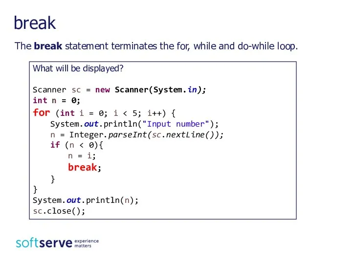 break The break statement terminates the for, while and do-while loop.