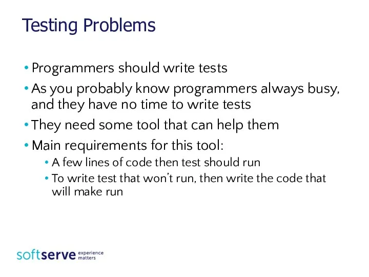 Testing Problems Programmers should write tests As you probably know programmers