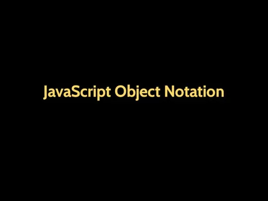 JavaScript Object Notation