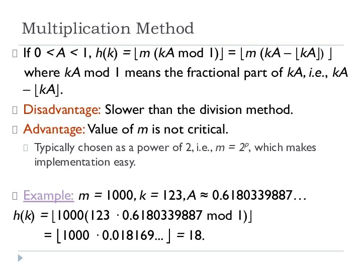 Multiplication Method If 0 where kA mod 1 means the fractional