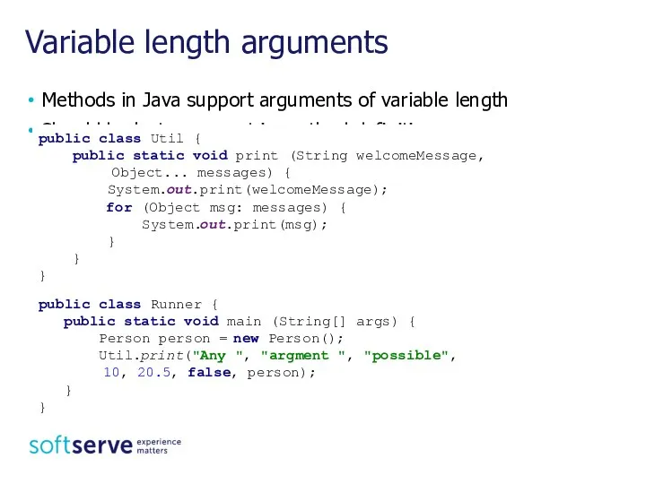 Variable length arguments Methods in Java support arguments of variable length