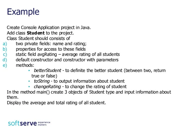 Create Console Application project in Java. Add class Student to the