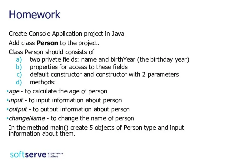 Create Console Application project in Java. Add class Person to the