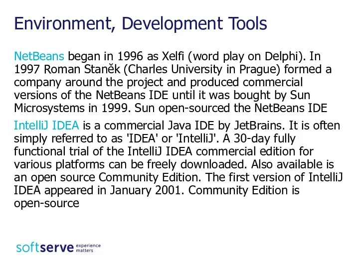 NetBeans began in 1996 as Xelfi (word play on Delphi). In