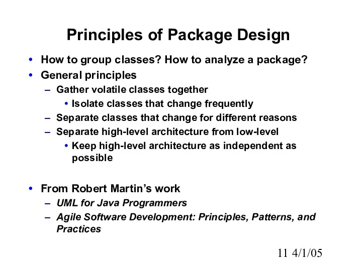 4/1/05 Principles of Package Design How to group classes? How to