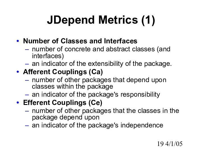 4/1/05 JDepend Metrics (1) Number of Classes and Interfaces number of