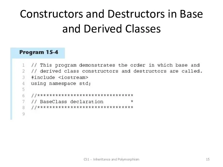 Constructors and Destructors in Base and Derived Classes CS1 -- Inheritance and Polymorphism