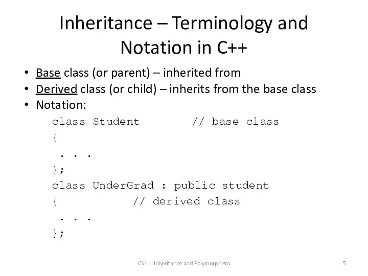 Inheritance – Terminology and Notation in C++ Base class (or parent)