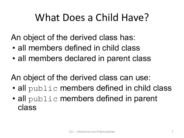 What Does a Child Have? An object of the derived class