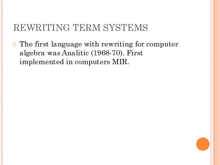 REWRITING TERM SYSTEMS The first language with rewriting for computer algebra