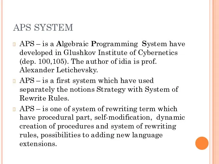 APS SYSTEM APS – is a Algebraic Programming System have developed