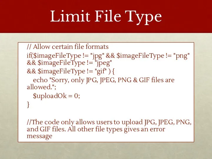 Limit File Type // Allow certain file formats if($imageFileType != "jpg"