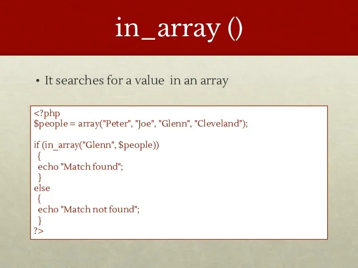 in_array () It searches for a value in an array $people