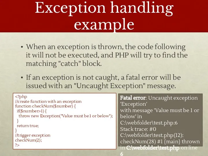 Exception handling example When an exception is thrown, the code following