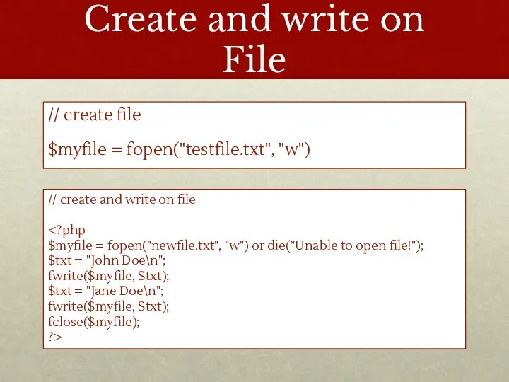 Create and write on File // create file $myfile = fopen("testfile.txt",