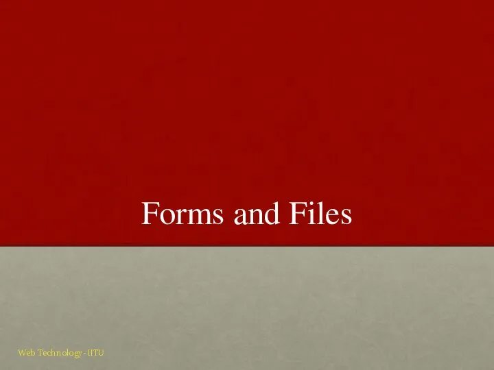 Forms and Files Web Technology- IITU