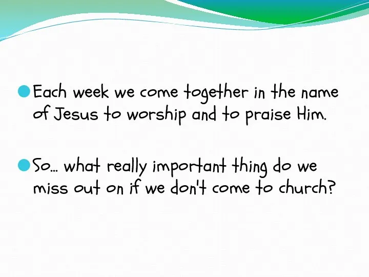 Each week we come together in the name of Jesus to