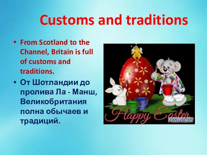 Customs and traditions From Scotland to the Channel, Britain is full