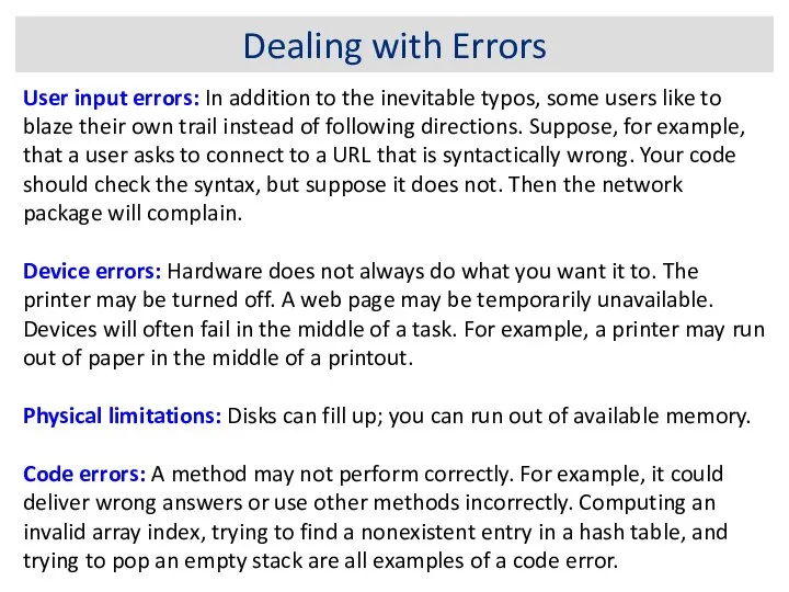 Dealing with Errors User input errors: In addition to the inevitable