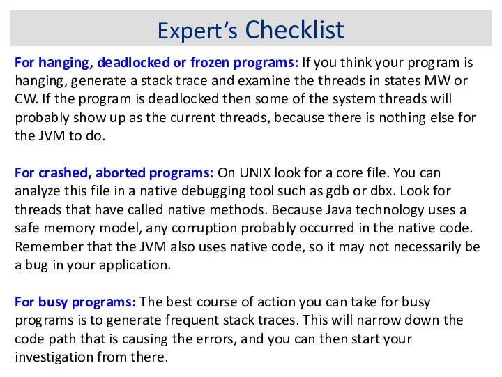 Expert’s Checklist For hanging, deadlocked or frozen programs: If you think